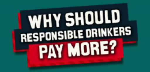 Perché i bevitori responsabili dovrebbero pagare di più?